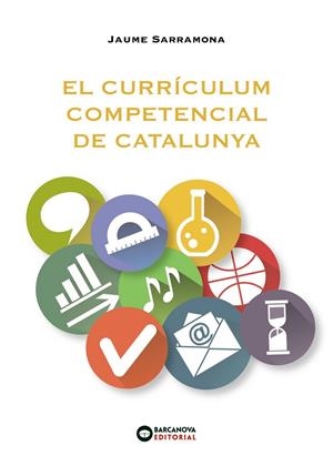 EL CURRRÍCULUM COMPETENCIAL DE CATALUNYA | 9788448946982 | SARRAMONA,JAUME | Libreria Geli - Librería Online de Girona - Comprar libros en catalán y castellano