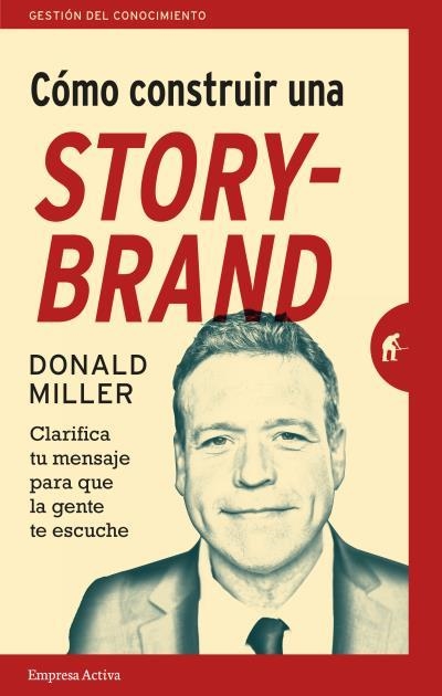 CÓMO CONSTRUIR UNA STORYBRAND | 9788492921942 | MILLER,DONALD | Libreria Geli - Librería Online de Girona - Comprar libros en catalán y castellano
