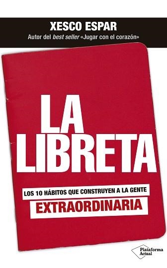 LA LIBRETA.LOS 10 HÁBITOS QUE CONSTRUYEN A LA GENTE EXTRAORDINARIA | 9788417376826 | ESPAR,XECO | Libreria Geli - Librería Online de Girona - Comprar libros en catalán y castellano