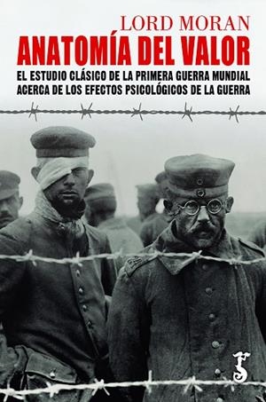 ANATOMÍA DEL VALOR.EL ESTUDIO CLÁSICO DE LA PRIMERA GUERRA MUNDIAL ACERCA DE LOS EFECTOS PSICOLÓGIC | 9788417241254 | LORD MORAN (CHARLES MCMORAN WILSON) | Libreria Geli - Librería Online de Girona - Comprar libros en catalán y castellano