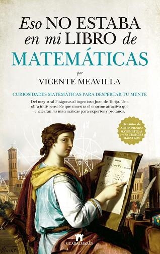 ESO NO ESTABA EN MI LIBRO DE MATEMÁTICAS | 9788417547004 | MEAVILLA,VICENTE | Llibreria Geli - Llibreria Online de Girona - Comprar llibres en català i castellà