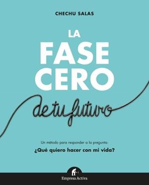 LA FASE CERO DE TU FUTURO | 9788492921966 | SALAS,CHECHU | Llibreria Geli - Llibreria Online de Girona - Comprar llibres en català i castellà
