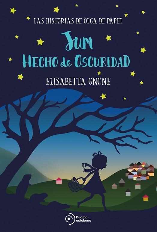 JUM HECHO DE OSCURIDAD.LAS HISTORIAS DE OLGA DE PAPEL | 9788417128555 | GNONE,ELISABETTA | Libreria Geli - Librería Online de Girona - Comprar libros en catalán y castellano