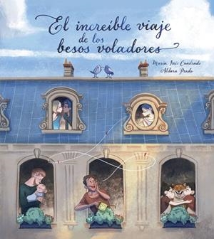 EL INCREÍBLE VIAJE DE LOS BESOS VOLADORES | 9788448851675 | PRADO,ALDARA/CUADRADO,MARIA INÉS | Libreria Geli - Librería Online de Girona - Comprar libros en catalán y castellano