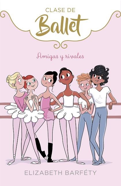 AMIGAS Y RIVALES(CLASE DE BALLET-1) | 9788417460402 | BARFETY,ELIZABETH | Libreria Geli - Librería Online de Girona - Comprar libros en catalán y castellano