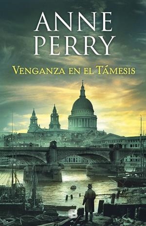 VENGANZA EN EL TÁMESIS (DETECTIVE WILLIAM MONK 22) | 9788466664240 | PERRY,ANNE | Libreria Geli - Librería Online de Girona - Comprar libros en catalán y castellano