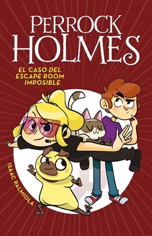PERROCK HOLMES-9.EL CASO DEL ESCAPE ROOM | 9788417460051 | PALMIOLA,ISAAC | Libreria Geli - Librería Online de Girona - Comprar libros en catalán y castellano