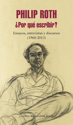 POR QUÉ ESCRIBIR?ENSAYOS,ENTREVISTAS Y DISCURSOS(1960-2013) | 9788439735038 | ROTH,PHILIP | Libreria Geli - Librería Online de Girona - Comprar libros en catalán y castellano