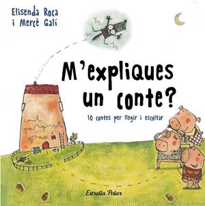 M'EXPLIQUES UN CONTE? | 9788491376392 | ROCA,ELISENDA/GALÍ,MERCÈ | Libreria Geli - Librería Online de Girona - Comprar libros en catalán y castellano