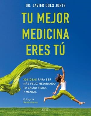 TU MEJOR MEDICINA ERES TÚ | 9788408194569 | DOLS JUSTE,JAVIER | Libreria Geli - Librería Online de Girona - Comprar libros en catalán y castellano