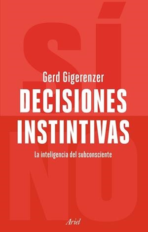 DECISIONES INSTINTIVAS | 9788434429178 | GIGERENZER,GERD | Llibreria Geli - Llibreria Online de Girona - Comprar llibres en català i castellà