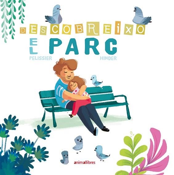 DESCOBREIXO EL PARC | 9788416844852 | PELISSIER,JÉRÔME | Libreria Geli - Librería Online de Girona - Comprar libros en catalán y castellano
