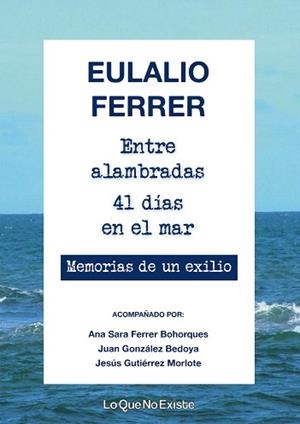ENTRE ALAMBRADAS.41 DÍAS EN EL MAR | 9788494860362 | FERRER,EULALIO | Llibreria Geli - Llibreria Online de Girona - Comprar llibres en català i castellà