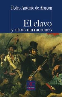 EL CLAVO Y OTRAS NARRACIONES | 9788497408240 | DE ALARCÓN,PEDRO ANTONIO | Libreria Geli - Librería Online de Girona - Comprar libros en catalán y castellano