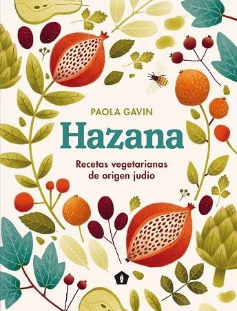 HAZANA.RECETAS VEGETARIANAS DE ORIGEN JUDÍO | 9788416407514 | GAVIN,PAOLA | Libreria Geli - Librería Online de Girona - Comprar libros en catalán y castellano