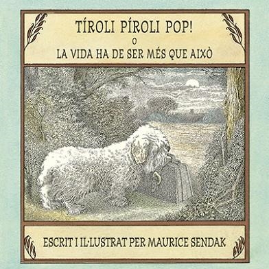 TÍROLI PÍROLI POP! O LA VIDA HA DE SER MÉS QUE AIXÒ | 9788484644095 | SENDAK,MAURICE | Libreria Geli - Librería Online de Girona - Comprar libros en catalán y castellano