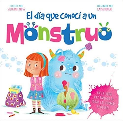 EL DÍA QUE CONOCÍ A UN MONSTRUO | 9788491674221 | Libreria Geli - Librería Online de Girona - Comprar libros en catalán y castellano