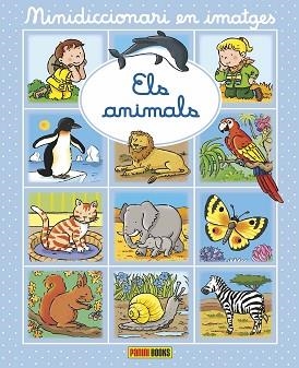 ELS ANIMALS(MINIDICCIONARI EN IMATGE) | 9788491672401 | Libreria Geli - Librería Online de Girona - Comprar libros en catalán y castellano