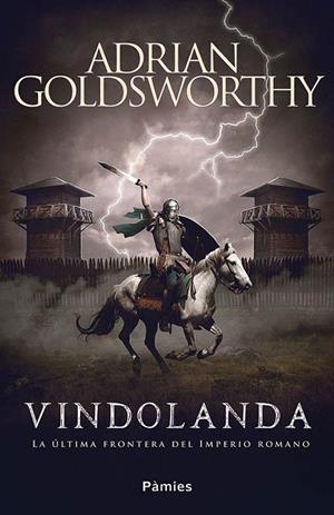 VINDOLANDA.LA ÚLTIMA FRONTERA DEL IMPERIO ROMANO | 9788416970902 | GOLDSWORTHY,ADRIAN | Libreria Geli - Librería Online de Girona - Comprar libros en catalán y castellano