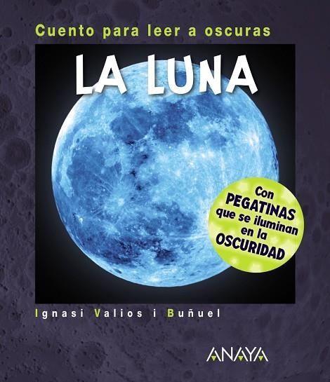 LA LUNA CUENTO PARA LEER A OSCURAS | 9788469847725 | VALIOS I BUÑUEL,IGNASI | Llibreria Geli - Llibreria Online de Girona - Comprar llibres en català i castellà