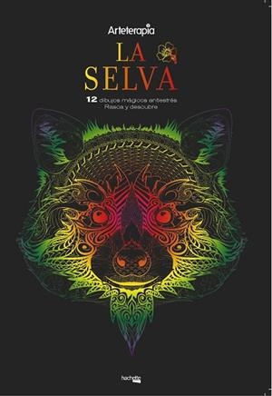 ARTETERAPIA. LA SELVA. 12 DIBUJOS MÁGICOS: RASCA Y DESCUBRE | 9788417240431 | A.A.V.V. | Llibreria Geli - Llibreria Online de Girona - Comprar llibres en català i castellà