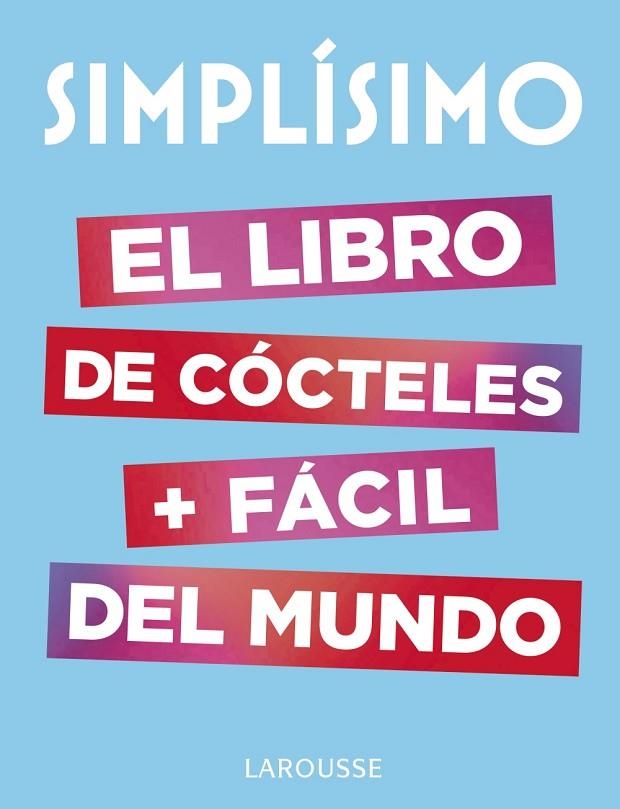 SIMPLÍSIMO.EL LIBRO DE CÓCTELES MÁS FÁCIL DEL MUNDO | 9788417273187 | Libreria Geli - Librería Online de Girona - Comprar libros en catalán y castellano