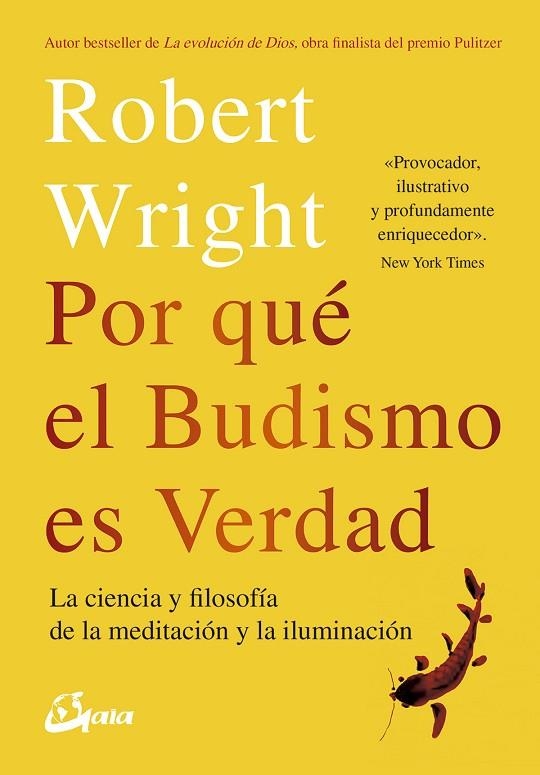 POR QUÉ EL BUDISMO ES VERDAD LA CIENCIA Y FLOSOFÍA DE LA MEDITACIÓN Y LA ILUMINACIÓN | 9788484457404 | WRIGHT,ROBERT | Libreria Geli - Librería Online de Girona - Comprar libros en catalán y castellano