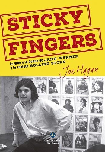 STICKY FINGERS.LA VIDA Y LA ÉPOCA DE JANN WENNER Y LA REVISTA ROLLING STONE | 9788415887300 | HAGAN,JOE | Libreria Geli - Librería Online de Girona - Comprar libros en catalán y castellano