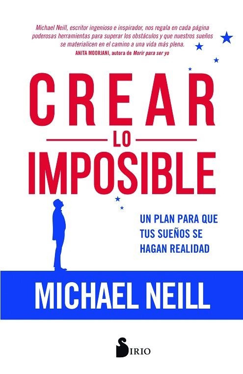 CREAR LO IMPOSIBLE UN PLAN PARA QUE TUS SUEÑOS SE HAGAN REALIDAD | 9788417399047 | NEILL,MICHAEL | Llibreria Geli - Llibreria Online de Girona - Comprar llibres en català i castellà