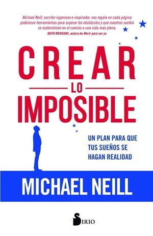 CREAR LO IMPOSIBLE UN PLAN PARA QUE TUS SUEÑOS SE HAGAN REALIDAD | 9788417399047 | NEILL,MICHAEL | Libreria Geli - Librería Online de Girona - Comprar libros en catalán y castellano