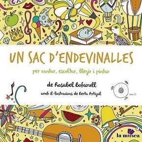 UN SAC D'ENDEVINALLES PER CANTAR,ESCOLTAR,LLEGIR I PINTAR | 9788494537240 | BOFARULL,ROSABEL | Libreria Geli - Librería Online de Girona - Comprar libros en catalán y castellano