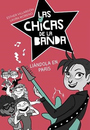 LIÁNDOLA EN PARÍS (SERIE LAS CHICAS DE LA BANDA 3) | 9788420487250 | VILLARDON,ESTHER/MORENO,LAURA | Libreria Geli - Librería Online de Girona - Comprar libros en catalán y castellano