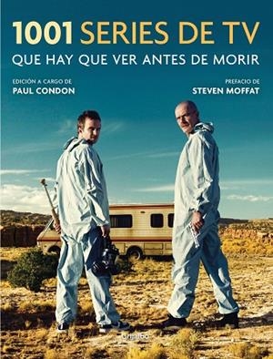 1001 SERIES DE TV QUE HAY QUE VER ANTES DE MORIR | 9788416895557 | CONDON,PAUL | Libreria Geli - Librería Online de Girona - Comprar libros en catalán y castellano