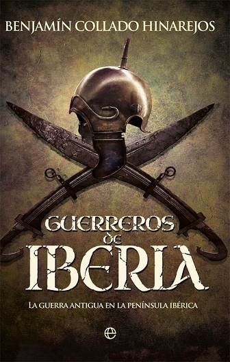 GUERREROS DE IBERIA | 9788491643388 | COLLADO HINAREJOS,BENJAMÍN | Libreria Geli - Librería Online de Girona - Comprar libros en catalán y castellano