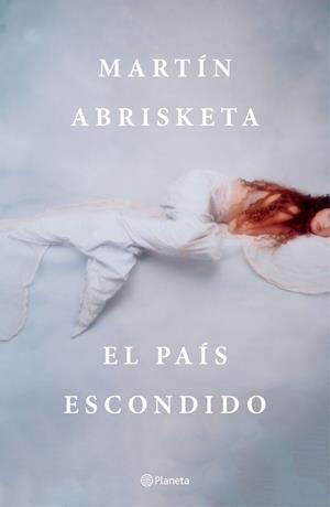 EL PAÍS ESCONDIDO | 9788408194361 | ABRISKETA,MARTÍN | Libreria Geli - Librería Online de Girona - Comprar libros en catalán y castellano