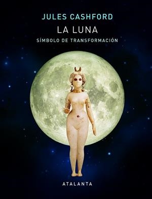LA LUNA.SÍMBOLO DE TRANSFORMACIÓN | 9788494729782 | CASHFORD,JULES | Llibreria Geli - Llibreria Online de Girona - Comprar llibres en català i castellà