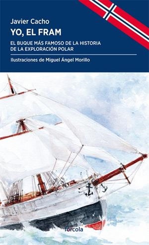 YO,EL FRAM.EL BUQUE MÁS FAMOSO DE LA HISTORIA DE LA EXPLORACIÓN POLAR | 9788417425241 | CACHO,JAVIER | Libreria Geli - Librería Online de Girona - Comprar libros en catalán y castellano