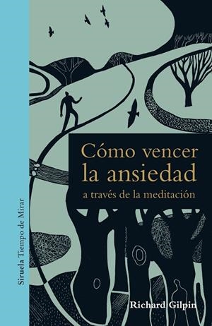 CÓMO VENCER LA ANSIEDAD A TRAVÉS DE LA MEDITACIÓN | 9788417454401 | GILPIN,RICHARD | Libreria Geli - Librería Online de Girona - Comprar libros en catalán y castellano