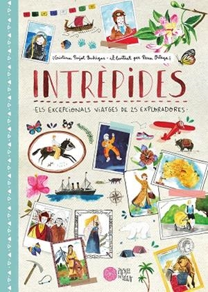INTRÈPIDES.ELS EXCEPCIONALS VIATGES DE 25 EXPLORADORES | 9788416427246 | PUJOL BUHIGAS,CRISTINA/ORTEGA,RENA | Libreria Geli - Librería Online de Girona - Comprar libros en catalán y castellano
