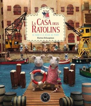 LA CASA DELS RATOLINS-4.EN SAM I LA JÚLIA AL PORT | 9788417059811 | SCHAAPMAN,KARINA | Libreria Geli - Librería Online de Girona - Comprar libros en catalán y castellano