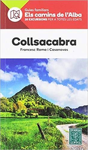 ELS CAMINS DE L'ALBA-8.COLLSACABRA-GUILLERIES | 9788480907644 | ROMA I CASANOVAS,FRANCESC | Libreria Geli - Librería Online de Girona - Comprar libros en catalán y castellano