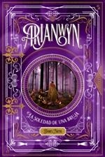 ARIANWYN.LA SOLEDAD DE UNA BRUJA | 9788424661465 | NICOL,JAMES | Libreria Geli - Librería Online de Girona - Comprar libros en catalán y castellano