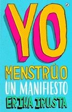 YO MENSTRÚO.UN MANIFIESTO | 9788416673735 | IRUSTA,ERIKA | Libreria Geli - Librería Online de Girona - Comprar libros en catalán y castellano