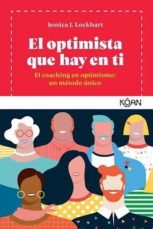 EL OPTIMISTA QUE HAY EN TI.EL COACHING EN OPTIMISMO:UN MÉTODO ÚNICO | 9788494913402 | LOCKHART,JESSICA J. | Llibreria Geli - Llibreria Online de Girona - Comprar llibres en català i castellà