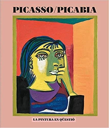 PICASSO/PICABIA.LA PINTURA EN QÜESTIÓ | 9788498446982 | Libreria Geli - Librería Online de Girona - Comprar libros en catalán y castellano