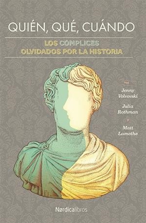QUIÉN,QUÉ,CUÁNDO.LOS CÓMPLICES OLVIDADOS POR LA HISTORIA | 9788417281755 | ROTHMAN,JULIA | Llibreria Geli - Llibreria Online de Girona - Comprar llibres en català i castellà