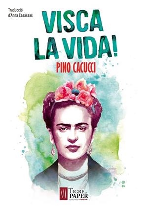 VISCA LA VIDA! | 9788416855322 | CACUCCI,PINA | Llibreria Geli - Llibreria Online de Girona - Comprar llibres en català i castellà