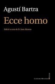 ECCE HOMO | 9788417153502 | BARTRA,AGUSTÍ | Libreria Geli - Librería Online de Girona - Comprar libros en catalán y castellano