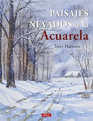 PAISAJES NEVADOS A LA ACUARELA | 9788498746167 | HARRISON,TERRY | Libreria Geli - Librería Online de Girona - Comprar libros en catalán y castellano