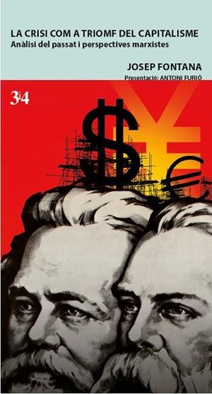 LA CRISI COM A TRIOMF DEL CAPITALISME.ANÀLISI DEL PASSAT I PERSPECTIVES MARXISTES | 9788417469016 | FONTANA,JOSEP | Libreria Geli - Librería Online de Girona - Comprar libros en catalán y castellano